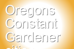 Oregons Constant Gardener